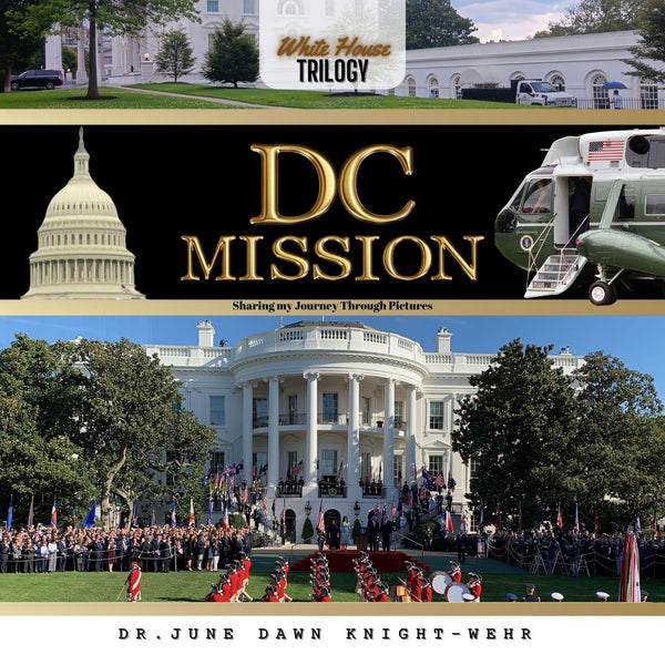 White House Book #3- DC Mission - Sharing my Journey Through Pictures